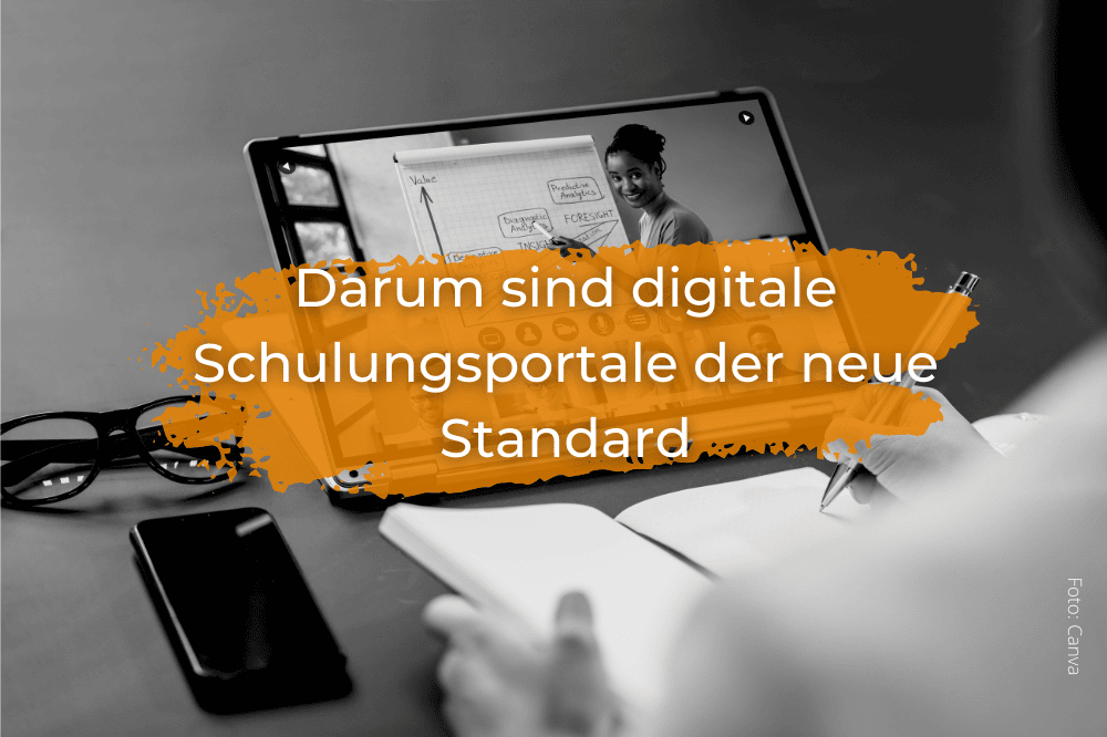 Darum sind digitale Schulungsportale der neue Standard