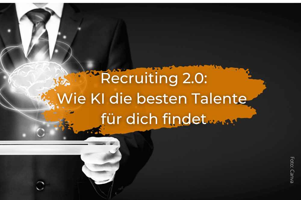 KI im Recruiting: Wie künstliche Intelligenz die besten Talente für dich findet